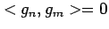 $ <g_n,g_m>=0$