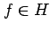$ f \in H$