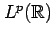 $ L^p(\mathbb{R})$