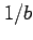$ 1/b$