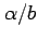 $ \alpha/b$