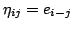 $ \eta _{ij}=e_{i-j} $