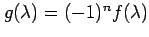 $ g(\lambda) = (-1)^n f(\lambda)$