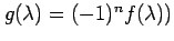 $ g(\lambda) = (-1)^n f(\lambda))$