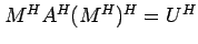 $ M^H
A^H (M^H)^H = U^H$
